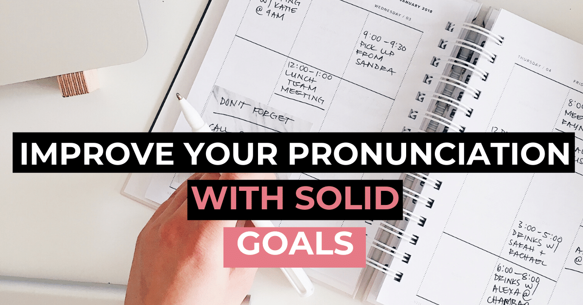 Pronunciation Goals